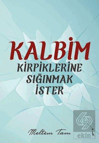 Kalbim Kirpiklerine Sığınmak İster