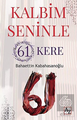 Kalbim Seninle 61 Kere