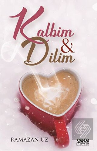 Kalbim ve Dilim