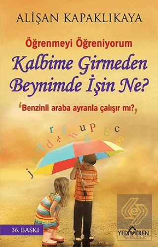 Kalbime Girmeden Beynimde İşin Ne?