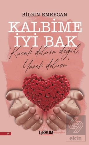 Kalbime İyi Bak