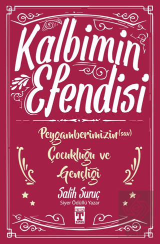 Kalbimin Efendisi - Peygamberimizin Çocukluğu ve G