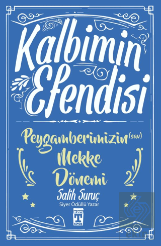 Kalbimin Efendisi - Peygamberimizin Mekke Dönemi