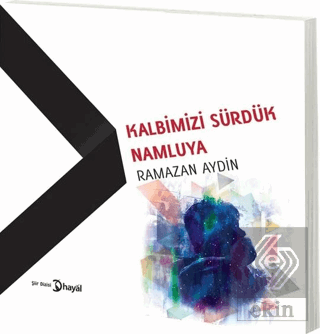 Kalbimizi Sürdük Namluya