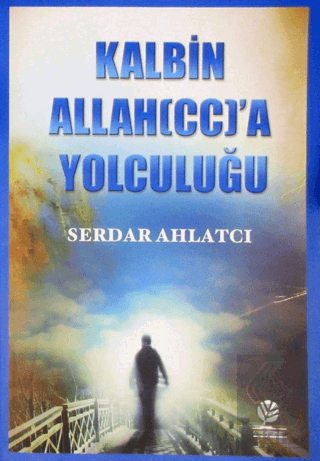 Kalbin Allah'a Yolculuğu