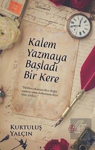 Kalem Yazmaya Başladı Bir Kere