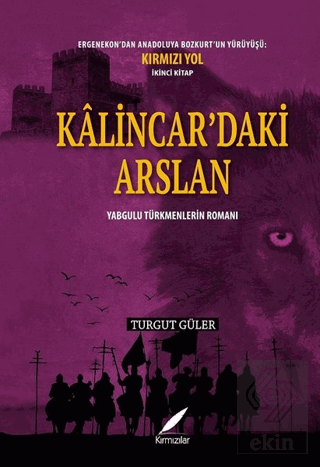 Kalincar\'daki Arslan - Yabgulu Türkmenlerin Romanı