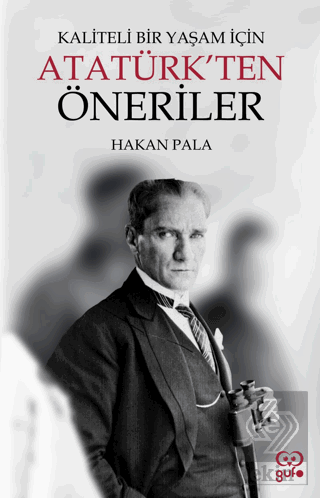 Kaliteli Bir Yaşam İçin Atatürk'ten Öneriler