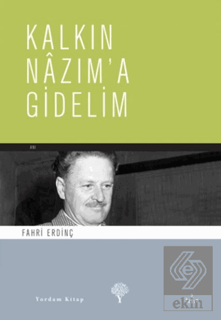 Kalkın Nazım\'a Gidelim