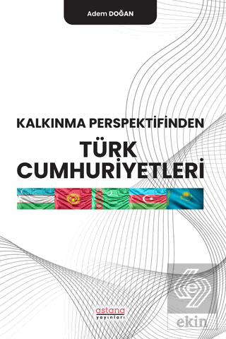 Kalkınma Perspektifinden Türk Cumhuriyetleri