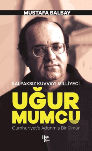 Kalpaksız Kuvvayı Milliyeci Uğur Mumcu