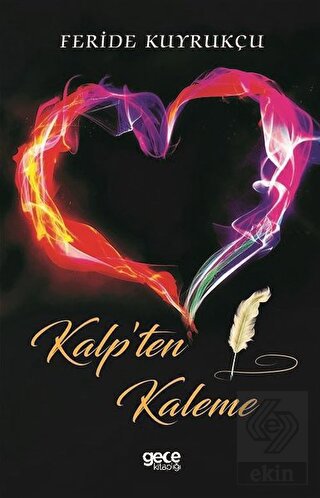 Kalp\'ten Kaleme