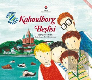 Kalundborg Beşlisi - Çevreci Öyküler