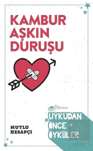 Kambur Aşkın Duruşu - Uykudan Önce Öyküler