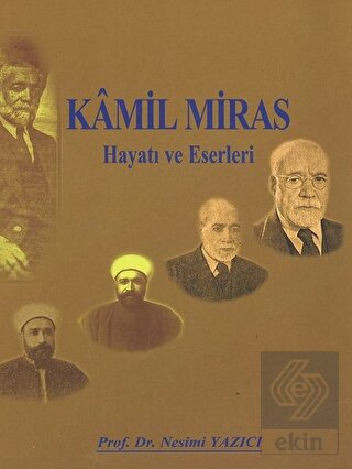 Kamil Miras Hayatı ve Eserleri