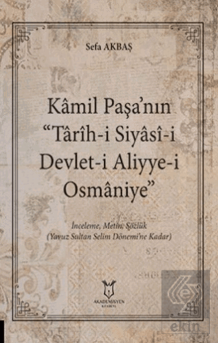 Kâmil Paşa'nın "Tarih-i Siyasi-i Devlet-i Aliyye-i Osmaniye"