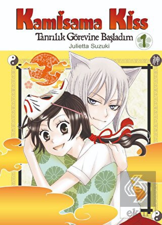 Kamisama Kiss - Tanrılık Görevine Başladım Cilt 1