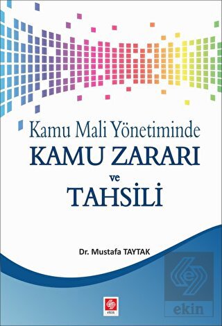 Kamu Mali Yönetiminde Kamu Zararı ve Tahsili