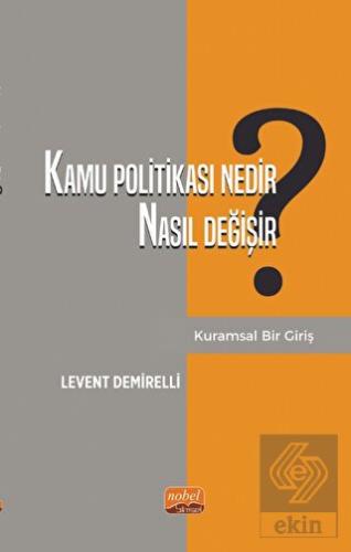 Kamu Politikası Nedir, Nasıl Değişir? Kuramsal Bir