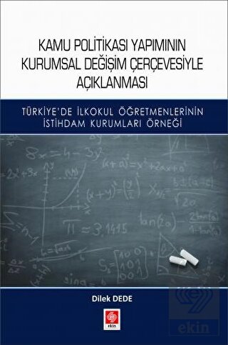 Kamu Politikası Yapımının Kurumsal Değişim Çerçevesiyle Açıklanması Di