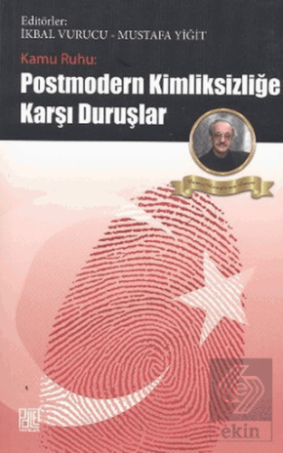 Kamu Ruhu: Postmodern Kimliksizliğe Karşı Duruşlar