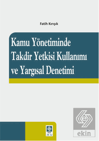 Kamu Yönetiminde Takdir Yetkisi Kul.ve Yarg.Deneti