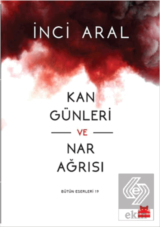 Kan Günleri ve Nar Ağrısı