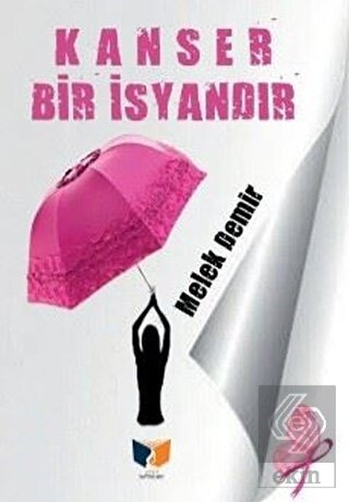 Kanser Bir İsyandır