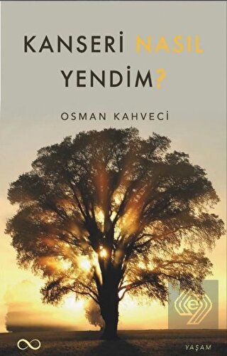 Kanseri Nasıl Yendim?