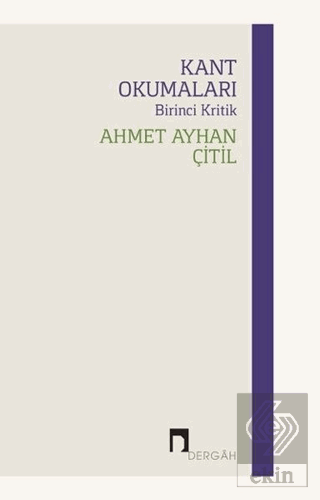 Kant Okumaları - Birinci Kritik