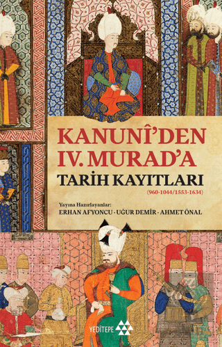 Kanuni'den IV. Murad'a Tarih Kayıtları