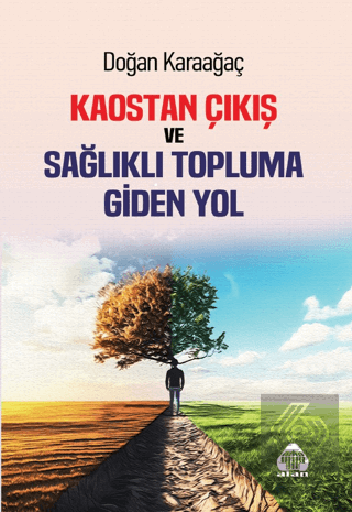 Kaostan Çıkış ve Topluma Giden Yol