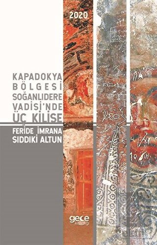 Kapadokya Bölgesi Soğanlıdere Vadisi\'nde Üç Kilise