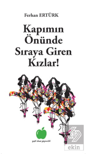 Kapımın Önünde Sıraya Giren Kızlar!