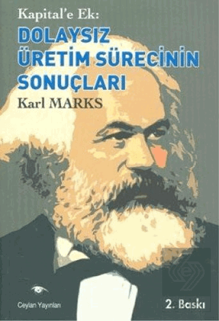 Kapital\'e Ek: Dolaysız Üretim Sürecinin Sonuçları