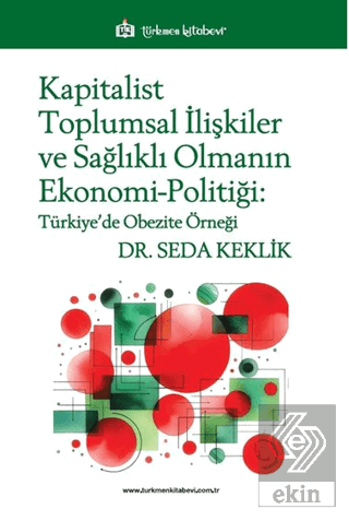 Kapitalist Toplumsal İlişkiler ve Sağlıklı Olmanın Ekonomi-Politiği