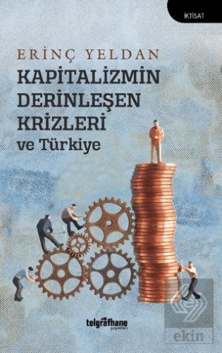 Kapitalizmin Derinleşen Krizleri ve Türkiye