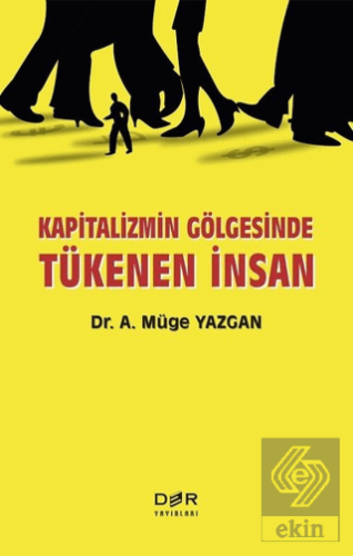 Kapitalizmin Gölgesinde Tükenen İnsan