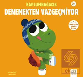 Kaplumbağacık Denemekten Vazgeçmiyor