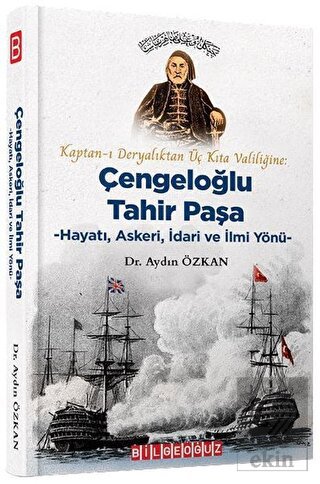 Kaptan-ı Deryalıktan Üç Kıta Valiliğine: Çengeloğl