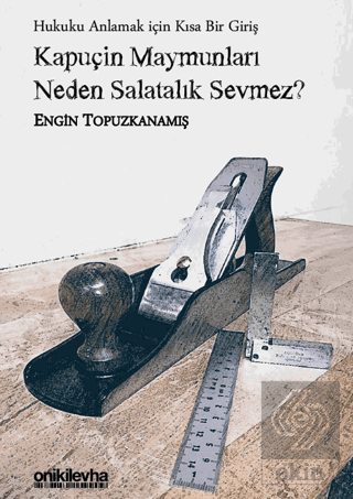 Kapuçin Maymunları Neden Salatalık Sevmez? - Hukuk