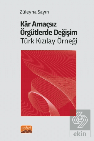 Kar Amaçsız Örgütlerde Değişim: Türk Kızılay Örneğ