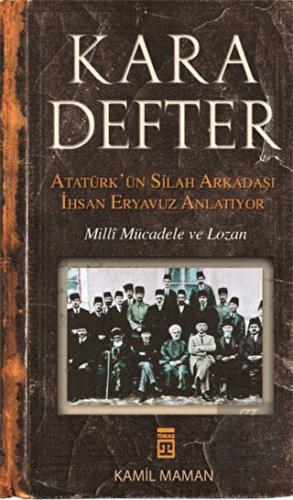 Kara Defter - Atatürk\'ün Silah Arkadaşı İhsan Erya