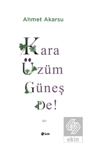 Kara Üzüm Güneş De