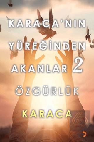 Karaca\'nın Yüreğinden Akanlar 2 - Özgürlük