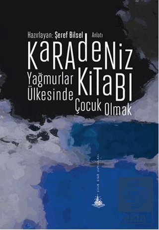 Karadeniz Kitabı - Yağmurlar Ülkesinde Çocuk Olmak