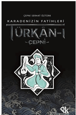 Karadenizin Fatihleri Türkan-ı Çepni