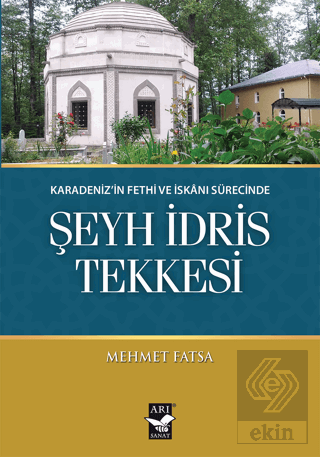 Karadeniz'in Fethi ve İskanı Sürecinde Şeyh İdris