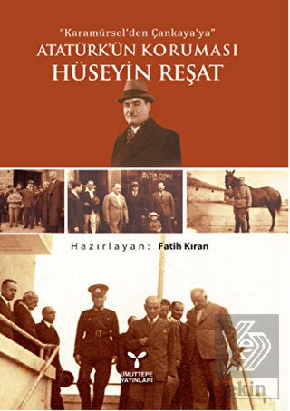 Karamürsel\'den Çankaya\'ya Atatürk\'ün Koruması Hüse