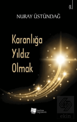 Karanlığa Yıldız Olmak